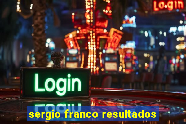 sergio franco resultados